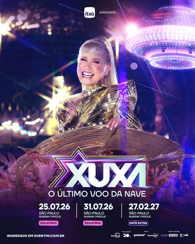 Xuxa esgota segunda data em SP e anuncia terceiro show da turnê "O Último Voo da Nave" Cartaz promocional do show "Xuxa - O Último Voo da Nave". A imagem traz a apresentadora Xuxa sorridente, com cabelo loiro preso em rabo de cavalo e vestindo um figurino dourado futurista e brilhante. Ela se apoia em uma estrutura ao lado de uma nave espacial iluminada em tons de roxo e rosa, sob luzes cintilantes e com o público ao fundo. O logotipo estilizado "XUXA O Último Voo da Nave" ganha destaque no centro. Na parte inferior, constam três datas no Nubank Parque, em São Paulo: 25.07.26 e 31.07.26 (ambas com a tag "ESGOTADO") e a data extra 27.02.27 (marcada como "DATA EXTRA"). Vendas pelo site da Eventim.