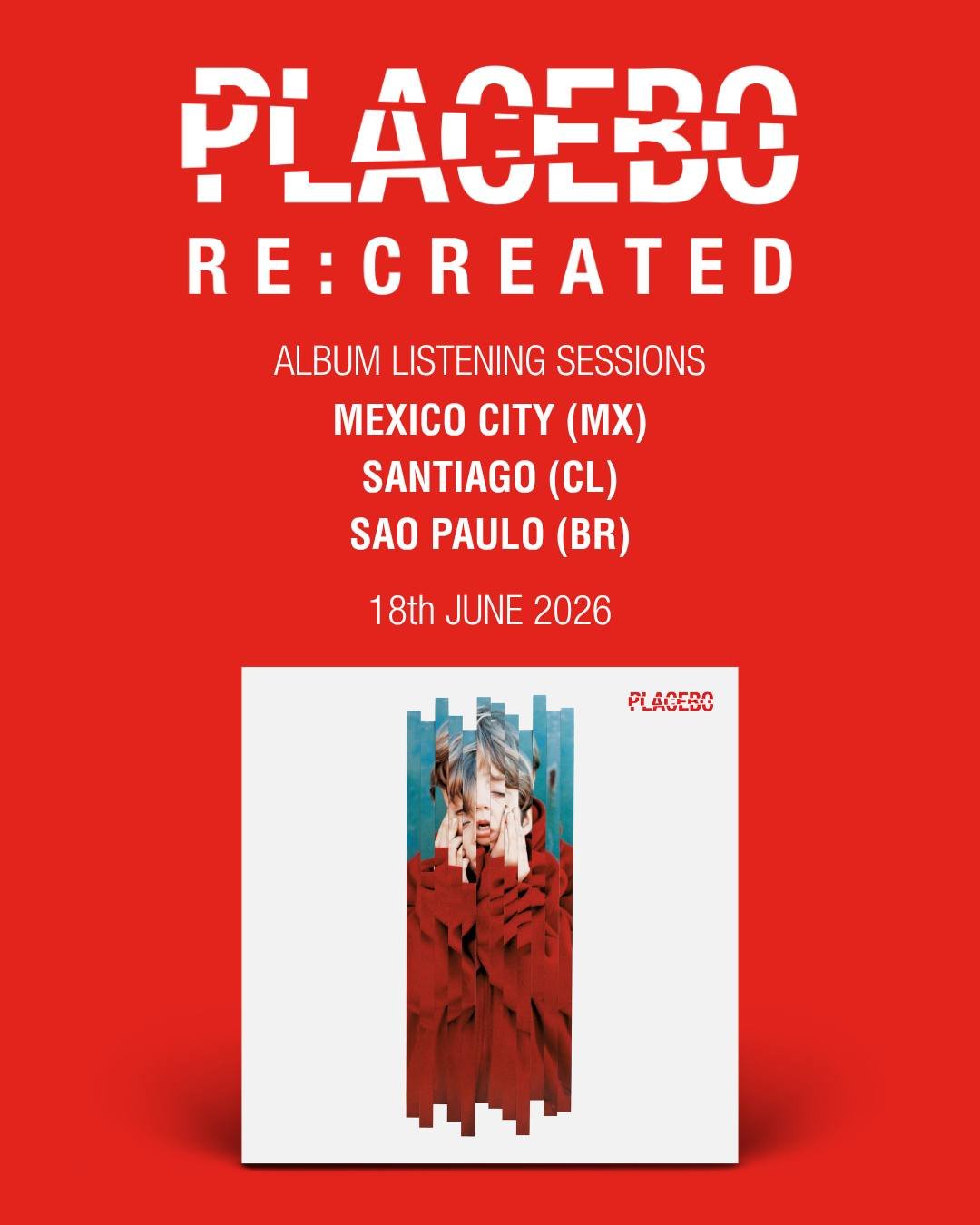 Arte da listening session do lançamento do disco RE:CREATED da banda Placebo com as datas e locais.