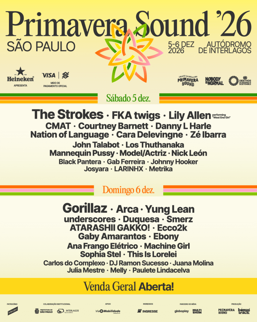 Cartaz oficial com o lineup do festival Primavera Sound São Paulo 2026, com fundo amarelo-claro e detalhes em faixas coloridas. No topo, destaca-se a logo do festival com uma flor geométrica colorida, informando as datas de 5 e 6 de dezembro no Autódromo de Interlagos. Para o sábado, 5 de dezembro, os destaques são The Strokes, FKA twigs, Lily Allen (performando "West End Girl"), CMAT, Courtney Barnett, Danny L Harle, Nation of Language, entre outros. Para o domingo, 6 de dezembro, os destaques são Gorillaz, Arca, Yung Lean, underscores, Duquesa, Smerz, ATARASHII GAKKO!, Ecco2k, Gaby Amarantos e Ebony. Na parte inferior, uma faixa amarela anuncia "Venda Geral Aberta!".
