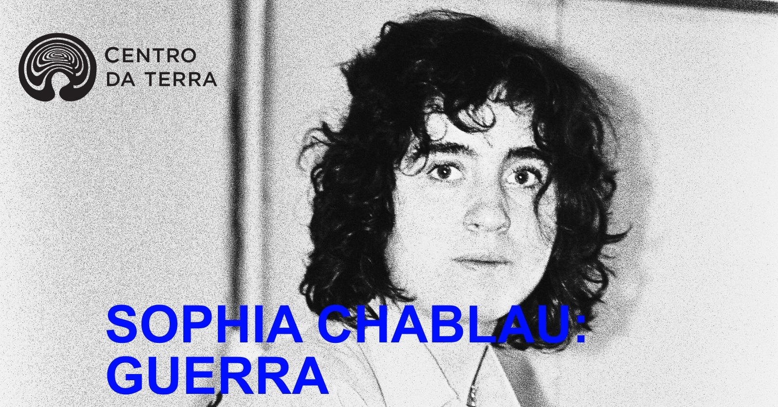 Sophia Chablau anuncia residência "Guerra" com cinco apresentações especiais em março no Centro da Terra Sophia Chablau anuncia residência