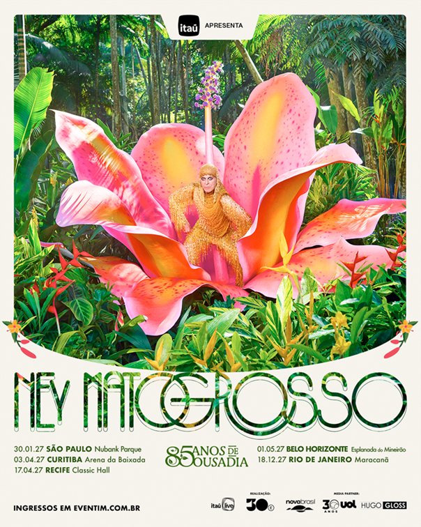Cartaz promocional da turnê "85 Anos de Ousadia" de Ney Matogrosso. Na metade superior, o cantor aparece no centro de uma flor gigante rosa em uma floresta tropical, vestindo macacão de franjas douradas. Abaixo, sobre fundo bege, destaca-se o nome "NEY MATOGROSSO" em letras estilizadas com textura de folhas. Na parte inferior, listam-se as datas da turnê em 2027 para São Paulo, Curitiba, Recife, Belo Horizonte e Rio de Janeiro, acompanhadas da indicação de ingressos na Eventim e dos logotipos do patrocinador Itaú, da produtora 30e e de parceiros de mídia.
