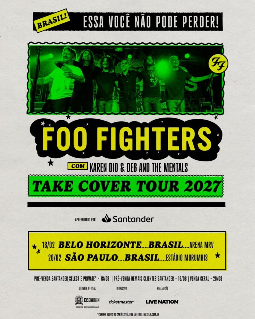 🖼️ Texto Alternativo (Alt-Text)
Alt-text: Cartaz promocional do show da banda Foo Fighters no Brasil com a "Take Cover Tour 2027", com as bandas convidadas Karen Dió e Deb and the Mentals. O pôster possui estilo gráfico fanzine, com detalhes em verde e amarelo vibrantes. No topo, uma foto em tom esverdeado mostra os integrantes da banda abraçados no palco. Logo abaixo, o nome "FOO FIGHTERS" aparece em grandes letras amarelas destacadas em um balão preto. Um painel amarelo na parte inferior anuncia duas datas: 18 de fevereiro em Belo Horizonte na Arena MRV, e 20 de fevereiro em São Paulo no Estádio Morumbis. Apresentado por Santander, com realização da Live Nation e ingressos pela Ticketmaster.