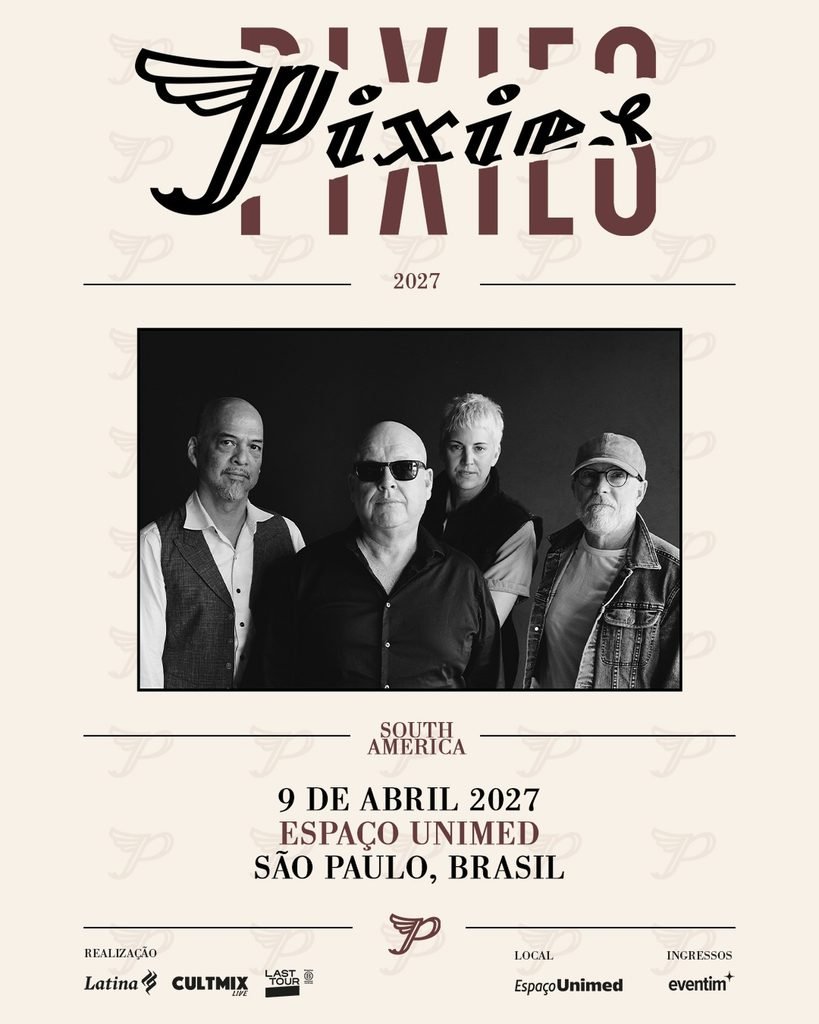 Cartaz promocional em bloco único e fundo claro com o logotipo alado da banda "Pixies" e o ano "2027" no topo. No centro, uma fotografia em preto e branco mostra os quatro integrantes lado a lado olhando para a câmera, com o vocalista Black Francis ao meio usando óculos escuros. Abaixo, a indicação da turnê "South America" acompanha as informações do show: "9 DE ABRIL 2027", casa de shows "ESPAÇO UNIMED" e cidade "SÃO PAULO, BRASIL". O rodapé traz os logotipos das realizadoras Latina, Cultmix Live e Last Tour, do local Espaço Unimed e da plataforma de ingressos Eventim.